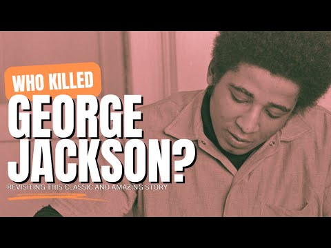 Who Killed George Jackson? – iMWiL!